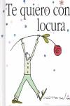 TE QUIERO CON LOCURA | 9788467152098 | EXLEY, HELEN | Llibres Parcir | Llibreria Parcir | Llibreria online de Manresa | Comprar llibres en català i castellà online