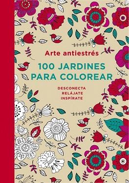 ARTE ANTIESTRÉS: 100 JARDINES PARA COLOREAR | 9788401347320 | AA.VV | Llibres Parcir | Llibreria Parcir | Llibreria online de Manresa | Comprar llibres en català i castellà online