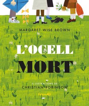 L'OCELL MORT | 9788484705734 | WISE BROWN, MARGARET | Llibres Parcir | Librería Parcir | Librería online de Manresa | Comprar libros en catalán y castellano online