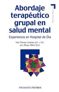 ABORDAJE TERAPEUTICO GRUPAL EN SALUD MENTAL experiencia hos | 9788436824438 | INES GOMEZ JIMENEZ DIR Y EDIT  LUIS MOYA ALBIOL ED | Llibres Parcir | Librería Parcir | Librería online de Manresa | Comprar libros en catalán y castellano online