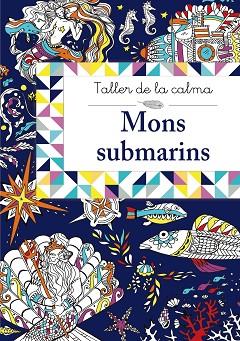 TALLER DE LA CALMA. MONS SUBMARINS | 9788499067032 | VV. AA. | Llibres Parcir | Librería Parcir | Librería online de Manresa | Comprar libros en catalán y castellano online
