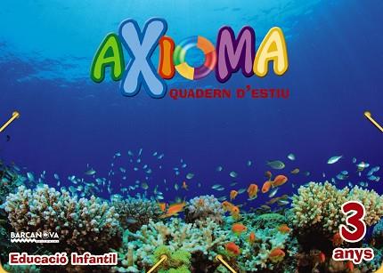 QUADERN ESTIU AXIOMA 3 ANYS | 9788448941932 | COLOMÀ, ELISABETH/NADAL, ANNA/SARRÀ, ANNA | Llibres Parcir | Librería Parcir | Librería online de Manresa | Comprar libros en catalán y castellano online
