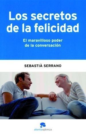 LOS SECRETOS DE FELICIDAD | 9788493521257 | SEBASTIA SERRANO | Llibres Parcir | Librería Parcir | Librería online de Manresa | Comprar libros en catalán y castellano online