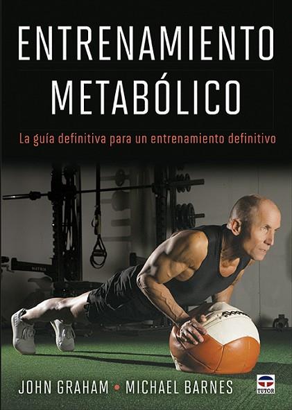 ENTRENAMIENTO METABÓLICO | 9788418655395 | GRAHAM, JOHN/BARNES, MICHAEL | Llibres Parcir | Librería Parcir | Librería online de Manresa | Comprar libros en catalán y castellano online
