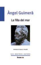 LA FILLA DEL MAR | 9788490263983 | GUIMERÀ JORGE, ANGEL | Llibres Parcir | Librería Parcir | Librería online de Manresa | Comprar libros en catalán y castellano online