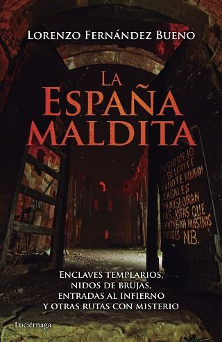 LA ESPAÑA MALDITA | 9788416694013 | LORENZO FERNÁNDEZ BUENO | Llibres Parcir | Librería Parcir | Librería online de Manresa | Comprar libros en catalán y castellano online