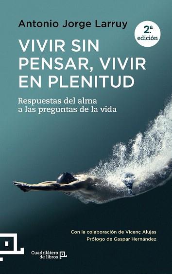 VIVIR SIN PENSAR, VIVIR EN PLENITUD | 9788416012367 | JORGE LARRUY, ANTONIO | Llibres Parcir | Librería Parcir | Librería online de Manresa | Comprar libros en catalán y castellano online