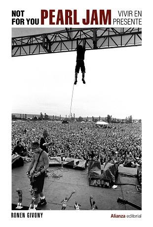 NOT FOR YOU. PEARL JAM, VIVIR EN PRESENTE | 9788413627977 | GIVONY, RONEN | Llibres Parcir | Librería Parcir | Librería online de Manresa | Comprar libros en catalán y castellano online