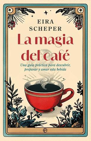 LA MAGIA DEL CAFÉ | 9788410942325 | SCHEPER, EIRA | Llibres Parcir | Llibreria Parcir | Llibreria online de Manresa | Comprar llibres en català i castellà online