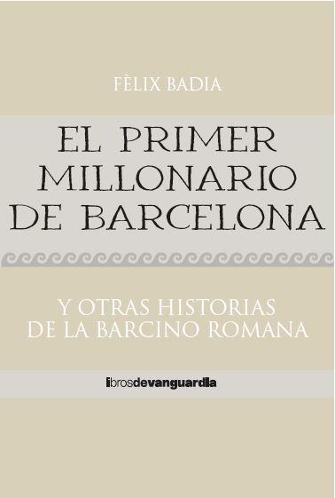 EL PRIMER MILLONARIO DE BARCELONA | 9788418604324 | BADIA LLORENS, FÈLIX | Llibres Parcir | Llibreria Parcir | Llibreria online de Manresa | Comprar llibres en català i castellà online