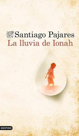 LA LLUVIA DE IONAH | 9788423349760 | SANTIAGO PAJARES | Llibres Parcir | Librería Parcir | Librería online de Manresa | Comprar libros en catalán y castellano online