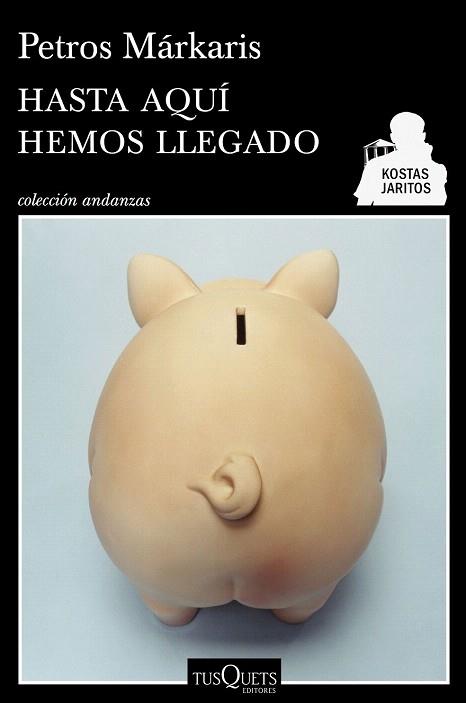 HASTA AQUÍ HEMOS LLEGADO | 9788490660713 | PETROS MÁRKARIS | Llibres Parcir | Librería Parcir | Librería online de Manresa | Comprar libros en catalán y castellano online