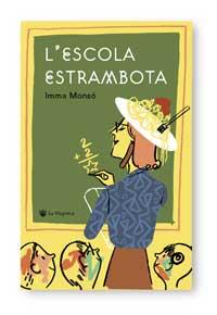 L ESCOLA ESTRAMBOTA | 9788478712762 | MONSO IMMA | Llibres Parcir | Librería Parcir | Librería online de Manresa | Comprar libros en catalán y castellano online