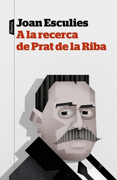 A LA RECERCA DE PRAT DE LA RIBA | 9788498093957 | JOAN ESCULIES SERRAT | Llibres Parcir | Librería Parcir | Librería online de Manresa | Comprar libros en catalán y castellano online