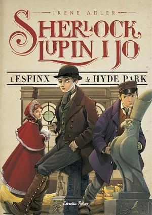 SHERLOCK LUPIN I JO 8.L' ESFINX DE HYDE PARK | 9788416520169 | IRENE ADLER | Llibres Parcir | Librería Parcir | Librería online de Manresa | Comprar libros en catalán y castellano online