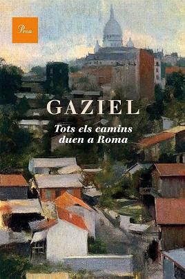 TOTS ELS CAMINS DUEN A ROMA | 9788475885117 | GAZIEL | Llibres Parcir | Librería Parcir | Librería online de Manresa | Comprar libros en catalán y castellano online