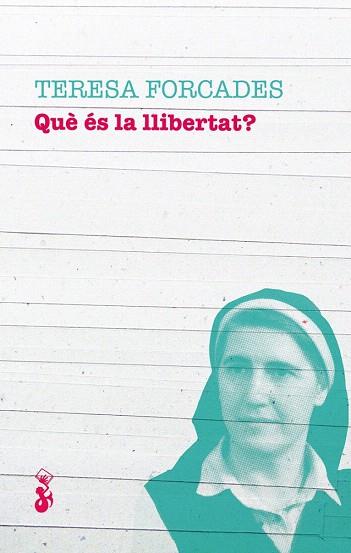 QUÈ ÉS LA LLIBERTAT? | 9788415549987 | FORCADES, TERESA | Llibres Parcir | Llibreria Parcir | Llibreria online de Manresa | Comprar llibres en català i castellà online