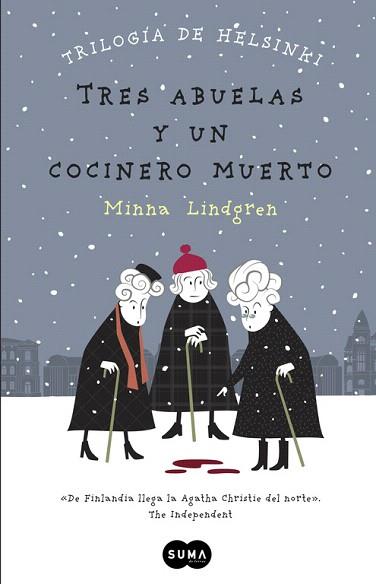 TRES ABUELAS Y UN COCINERO MUERTO (TRILOGÍA DE HELSINKI 1) | 9788483657911 | LINDGREN,MINNA | Llibres Parcir | Librería Parcir | Librería online de Manresa | Comprar libros en catalán y castellano online