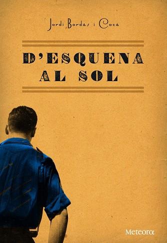 D ESQUENA AL SOL | 9788492874484 | BORDAS COCA J | Llibres Parcir | Librería Parcir | Librería online de Manresa | Comprar libros en catalán y castellano online
