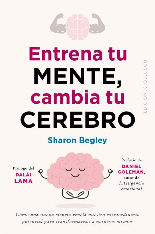 ENTRENA TU MENTE, CAMBIA TU CEREBRO | 9788491119265 | BEGLEY, SHARON | Llibres Parcir | Librería Parcir | Librería online de Manresa | Comprar libros en catalán y castellano online