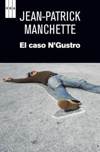El caso N'Gustro | 9788490063460 | PATRICK MANCHETTE, JEAN | Llibres Parcir | Librería Parcir | Librería online de Manresa | Comprar libros en catalán y castellano online