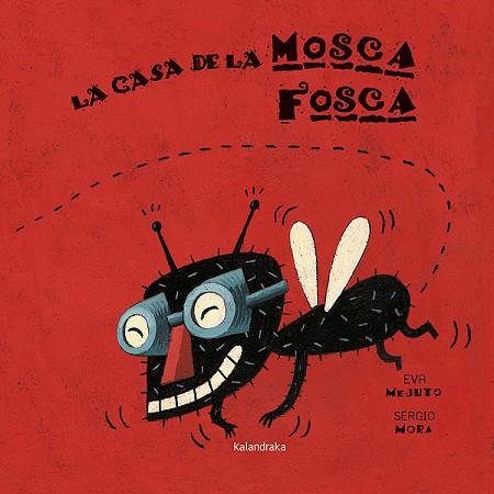 LA CASA DE LA MOSCA FOSCA | 9788416804238 | MEJUTO, EVA | Llibres Parcir | Librería Parcir | Librería online de Manresa | Comprar libros en catalán y castellano online