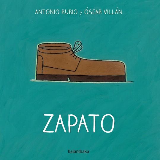 ZAPATO | 9788492608775 | RUBIO HERRERO, ANTONIO/VILLÁN SEOANE, OSCAR | Llibres Parcir | Llibreria Parcir | Llibreria online de Manresa | Comprar llibres en català i castellà online