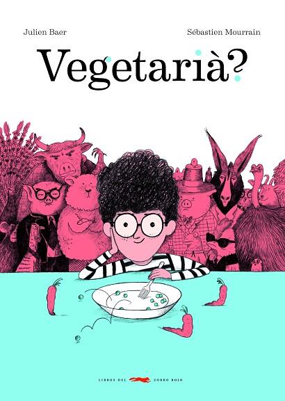 VEGETARIÀ? | 9788412078992 | BAER, JULIEN | Llibres Parcir | Librería Parcir | Librería online de Manresa | Comprar libros en catalán y castellano online