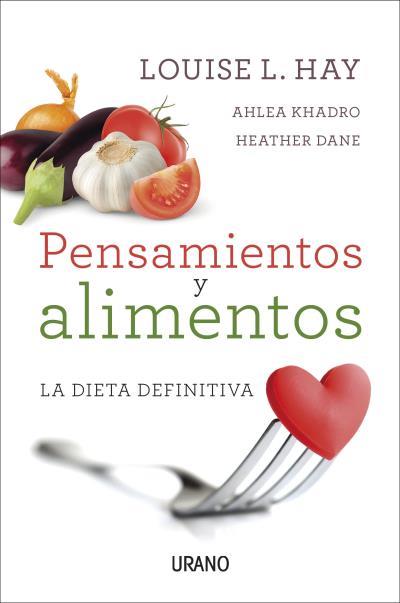 PENSAMIENTOS Y ALIMENTOS | 9788479539214 | HAY, LOUISE/KHADRO, AHLEA/DANE, HEATHER | Llibres Parcir | Librería Parcir | Librería online de Manresa | Comprar libros en catalán y castellano online