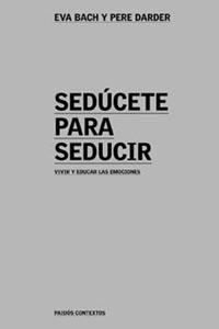 SEDUCETE PARA SEDUCIR | 9788449312526 | BACH | Llibres Parcir | Librería Parcir | Librería online de Manresa | Comprar libros en catalán y castellano online