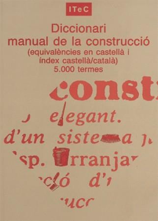 DICCIONARI MANUAL DE LA CONSTRUCCIO | 9788478534111 | Llibres Parcir | Librería Parcir | Librería online de Manresa | Comprar libros en catalán y castellano online