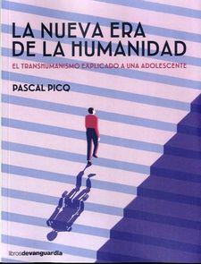 LA NUEVA ERA DE LA HUMANIDAD | 9788416372621 | PICQ, PASCAL | Llibres Parcir | Librería Parcir | Librería online de Manresa | Comprar libros en catalán y castellano online