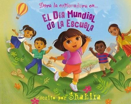 DORA LA EXPLORADORA EN EL DIA MUNDIAL DE LA ESCUELA | 9788448832605 | SHAKIRA | Llibres Parcir | Llibreria Parcir | Llibreria online de Manresa | Comprar llibres en català i castellà online