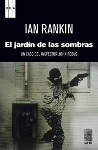 El jardín de las sombras | 9788490063750 | RANKIN , IAN | Llibres Parcir | Librería Parcir | Librería online de Manresa | Comprar libros en catalán y castellano online