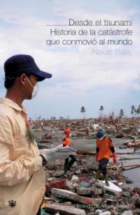 DESDE EL TSUNAMI HISTORIA DE LA CATASTROFE CONMOVIO MUNDO | 9788478713479 | SALA NEUS | Llibres Parcir | Llibreria Parcir | Llibreria online de Manresa | Comprar llibres en català i castellà online