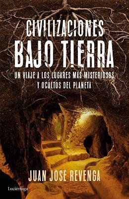 CIVILIZACIONES BAJO TIERRA | 9788416694457 | REVENGA, JUAN JOSÉ | Llibres Parcir | Librería Parcir | Librería online de Manresa | Comprar libros en catalán y castellano online