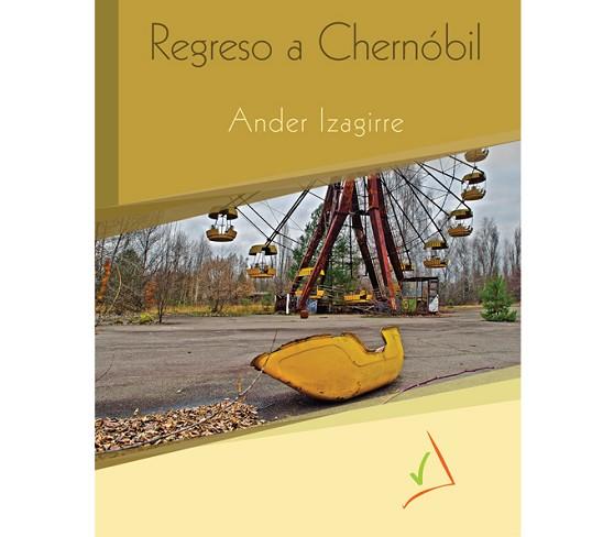 REGRESO A CHERNÓBIL | 9788494241741 | IZAGIRRE OLAIZOLA, ANDER | Llibres Parcir | Librería Parcir | Librería online de Manresa | Comprar libros en catalán y castellano online