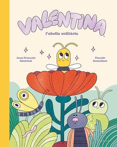 VALENTINA, L'ABELLA SOLITÀRIA | 9788447955282 | SÉNÉCHAL, JEAN-FRANÇOIS | Llibres Parcir | Llibreria Parcir | Llibreria online de Manresa | Comprar llibres en català i castellà online