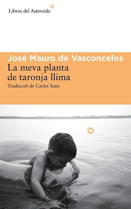 LA MEVA PLANTA DE TARONJA LLIMA | 9788416213009 | DE VASCONCELOS, JOSÉ MAURO | Llibres Parcir | Llibreria Parcir | Llibreria online de Manresa | Comprar llibres en català i castellà online