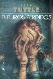 FUTUROS PERDIDOS | 9788416035540 | TUTTLE,LISA | Llibres Parcir | Librería Parcir | Librería online de Manresa | Comprar libros en catalán y castellano online