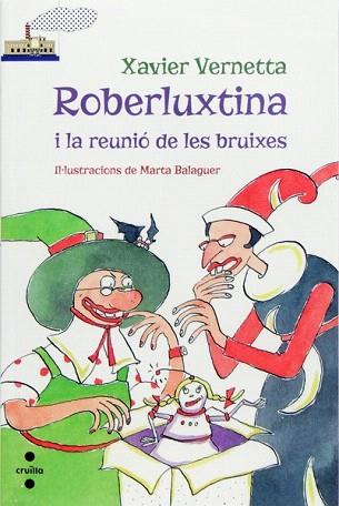 ROBERLUXTINA I LA REUNIO DE LES BRUIXES | 9788466137256 | VERNETTA, XAVIER | Llibres Parcir | Librería Parcir | Librería online de Manresa | Comprar libros en catalán y castellano online