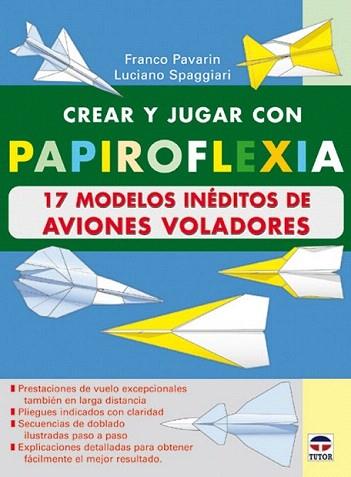CREAR PAPIROFLEXIA 17 MODELOS INEDITOS AVIONES VOLADORES | 9788479024482 | PAVARIN | Llibres Parcir | Librería Parcir | Librería online de Manresa | Comprar libros en catalán y castellano online