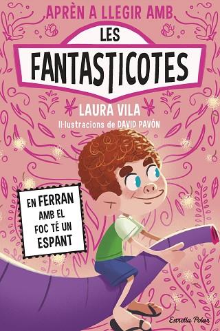 APRENDRE A LLEGIR AMB LES FANTASTICOTES 15. EN FERRAN AMB EL FOC TÉ UN ESPANT | 9791387783662 | VILA, LAURA | Llibres Parcir | Llibreria Parcir | Llibreria online de Manresa | Comprar llibres en català i castellà online
