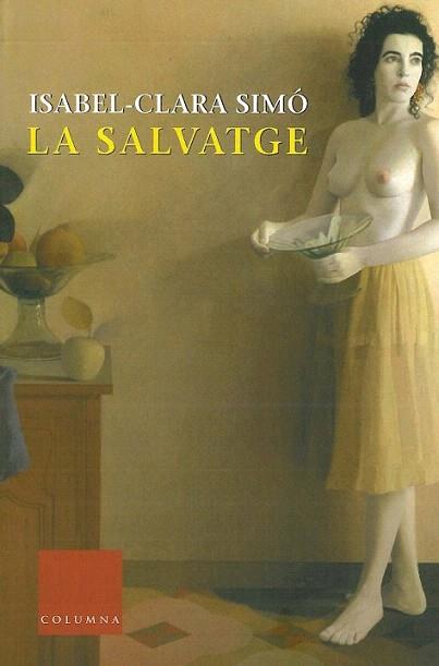 LA SALVATGE | 9788483009970 | ISABEL-CLARA SIMO | Llibres Parcir | Librería Parcir | Librería online de Manresa | Comprar libros en catalán y castellano online