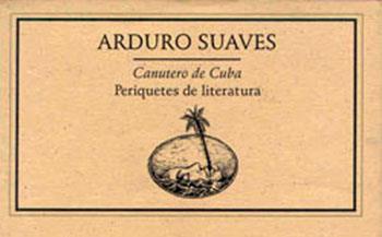 CANUTERO DE CUBA. PERIQUETES DE LITERATURA 2002 | PODI27853 | SUAVES  ARDURO | Llibres Parcir | Librería Parcir | Librería online de Manresa | Comprar libros en catalán y castellano online