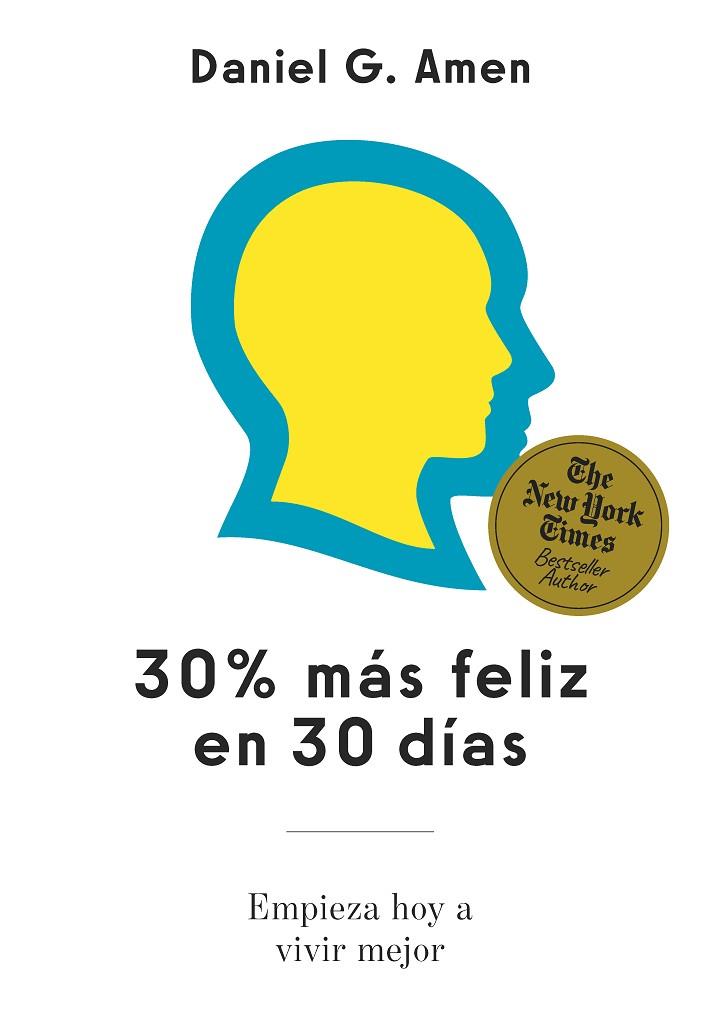 30% MÁS FELIZ EN 30 DÍAS | 9788410121546 | AMEN, DANIEL G. | Llibres Parcir | Llibreria Parcir | Llibreria online de Manresa | Comprar llibres en català i castellà online