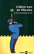 ULTIM TREN DE VILA-XICA | 9788424609658 | MARIA DEL PILAR ROMERO DEL RIO | Llibres Parcir | Librería Parcir | Librería online de Manresa | Comprar libros en catalán y castellano online