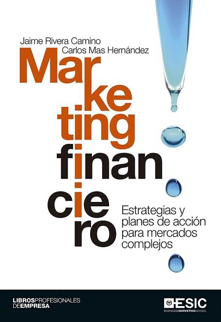 MARKETING FINANCIERO | 9788415986836 | RIVERA CAMINO, JAIME/MAS HERNÁNDEZ, CARLOS | Llibres Parcir | Llibreria Parcir | Llibreria online de Manresa | Comprar llibres en català i castellà online