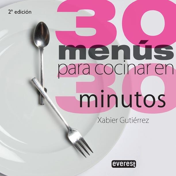 30 MENUS PARA COCINAR EN 30 MINUTOS | 9788444120850 | XABIER GUTIERREZ | Llibres Parcir | Librería Parcir | Librería online de Manresa | Comprar libros en catalán y castellano online