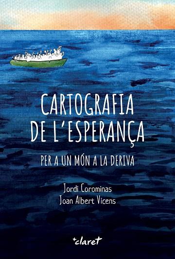 CARTOGRAFIA DE L'ESPERANÇA | 9788491366065 | COROMINAS ESCUDÉ, JORDI / VICENS FOLGUEIRA, JOAN ALBERT | Llibres Parcir | Llibreria Parcir | Llibreria online de Manresa | Comprar llibres en català i castellà online